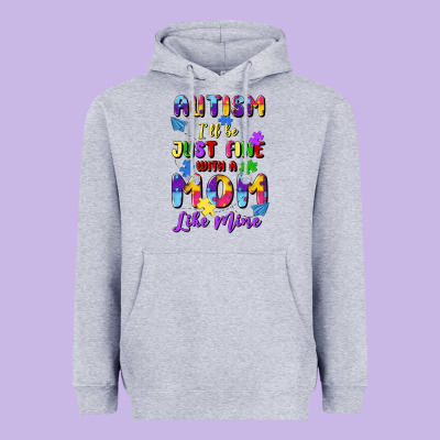 Autism I'll Be Just Fine With A Mom Like Mine Heavyweight Hoodie Designed By Artiststas