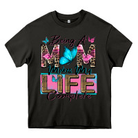 Asphalt being a mom makes my life complete Heavy Core Tee - Zillion Design Studio