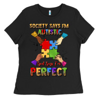 Black society says i'm autistic god says i'm perfect Ladies Tee - JahusDesignShop