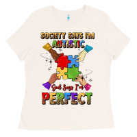 Society Says I'm Autistic God Says I'm Perfect Ladies Tee | Teevron