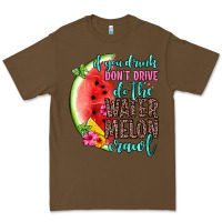 Cacao if you drink don t drive do the watermelon crawl Premium Tee - Zillion Design Studio