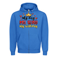 True Royal my day my way my birthday Zipper Hoodie - MaliasSmallBusiness
