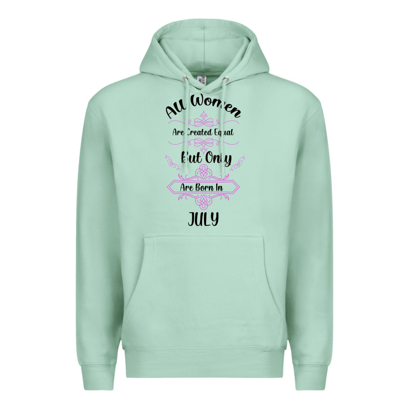 All Women Are Created Equal But Only The Smartest Are Born In July Bla Premium Hoodie by Bettercallsaul | Teevron