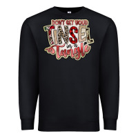 Black dont get your tinsel in a tangle Premium Sweatshirt - SublimationCraftShop