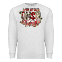 Oatmeal Heather dont get your tinsel in a tangle Premium Sweatshirt - SublimationCraftShop
