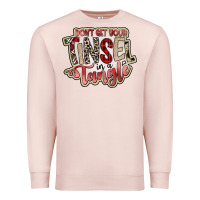 Pale Pink dont get your tinsel in a tangle Premium Sweatshirt - SublimationCraftShop