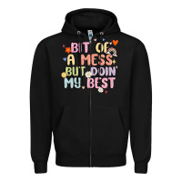 Black bit of a mess but doin' my best Zipper Hoodie - MaliasSmallBusiness