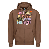 Chestnut bit of a mess but doin' my best Zipper Hoodie - MaliasSmallBusiness