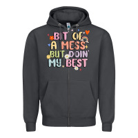Smoke bit of a mess but doin' my best Zipper Hoodie - MaliasSmallBusiness