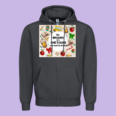 The Influence Of A Good Teacher Can Never Be Erase Zipper Hoodie Designed By Maliassmallbusiness