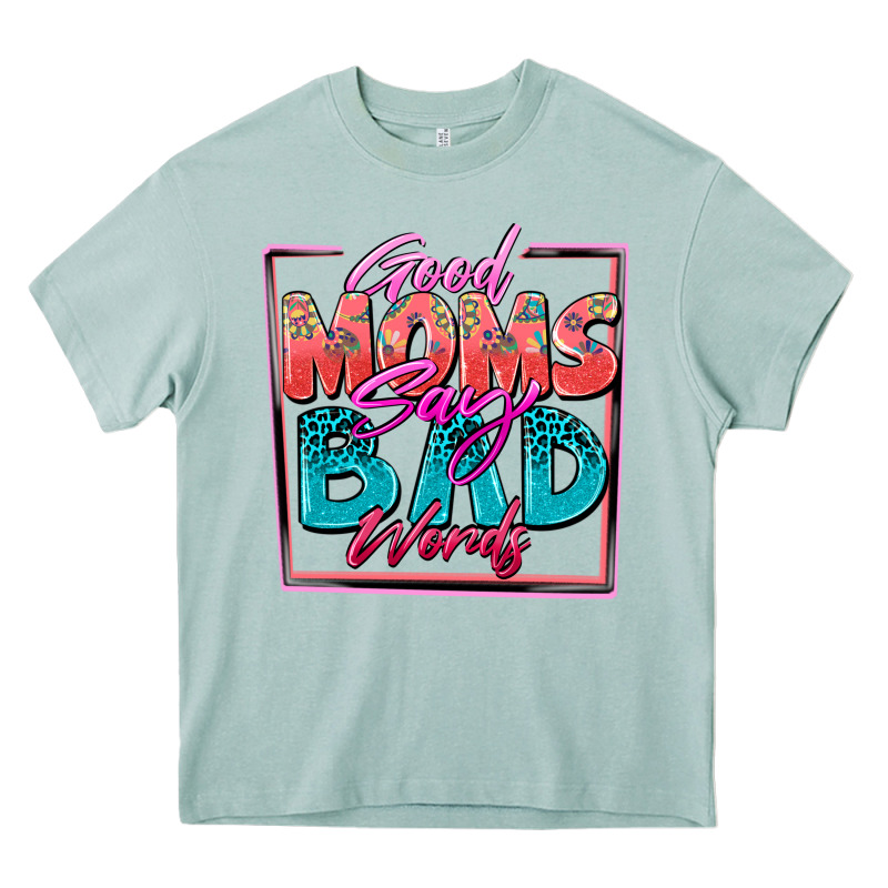 Good Moms Say Bad Words Heavy Core Tee by Zillion Design Studio | Teevron