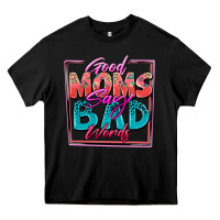 Black good moms say bad words Heavy Core Tee - Zillion Design Studio