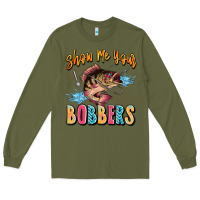 Army Green show me your bobbers Long Sleeve Tee - JahusDesignShop