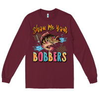 Burgundy show me your bobbers Long Sleeve Tee - JahusDesignShop
