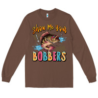 Chestnut show me your bobbers Long Sleeve Tee - JahusDesignShop