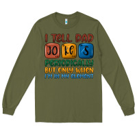 Army Green i tell dad jokes periodically but only when i'm in Long Sleeve Tee - JahusDesignShop