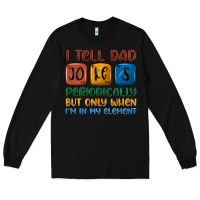 Black i tell dad jokes periodically but only when i'm in Long Sleeve Tee - JahusDesignShop