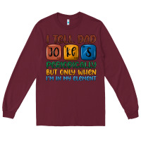 Burgundy i tell dad jokes periodically but only when i'm in Long Sleeve Tee - JahusDesignShop
