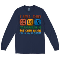 Navy i tell dad jokes periodically but only when i'm in Long Sleeve Tee - JahusDesignShop
