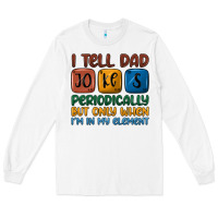 White i tell dad jokes periodically but only when i'm in Long Sleeve Tee - JahusDesignShop