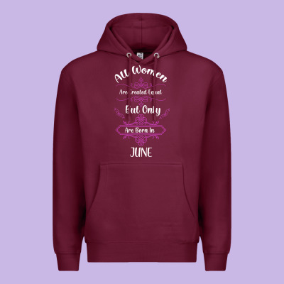 All Women Are Created Equal But Only The Smartest Are Born In June Premium Hoodie Designed By Bettercallsaul