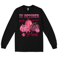 Black In october we wear pink Long Sleeve Tee - NancyCooperArtShop