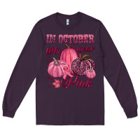 Plum In october we wear pink Long Sleeve Tee - NancyCooperArtShop