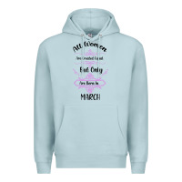 Blue Mist all women are created equal but only the smartest are born in march Premium Hoodie - Bettercallsaul