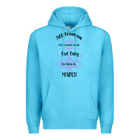 Ocean Blue all women are created equal but only the smartest are born in march Premium Hoodie - Bettercallsaul