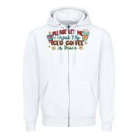White please let me drink my iced coffee in peace Zipper Hoodie - MaliasSmallBusiness