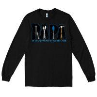 Black if he can't fix it no one can Long Sleeve Tee - JahusDesignShop