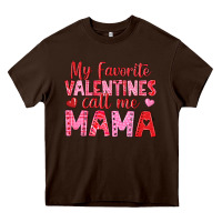 Chocolate Brown my favorite valentines call me mama Heavy Core Tee - texasbilliewilder