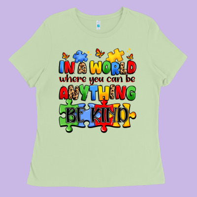 In A World Where You Can Be Anything Be Kind Ladies Tee Designed By Jahusdesignshop