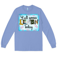 Colony Blue Y'all Gonna Learn Today Long Sleeve Tee - LillyAllenDesigns