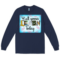 Navy Y'all Gonna Learn Today Long Sleeve Tee - LillyAllenDesigns