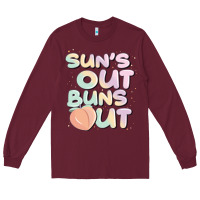 Burgundy sun's out buns out Long Sleeve Tee - JahusDesignShop