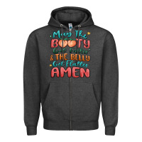 Charcoal Heather may the booty get fatter & the belly Zipper Hoodie - MaliasSmallBusiness