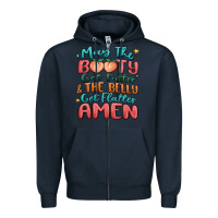 Navy may the booty get fatter & the belly Zipper Hoodie - MaliasSmallBusiness
