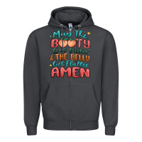 May The Booty Get Fatter & The Belly Zipper Hoodie | Teevron