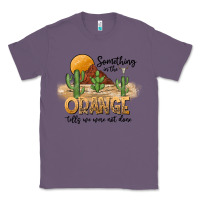 Lavender Something In The Orange Tells We Were Not Done Classic Tee - CowhideDigitalArt