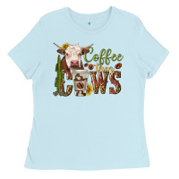 Baby Blue coffee then cows Ladies Tee - texasbilliewilder
