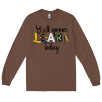 Chestnut Y'all Gonna Learn Today Long Sleeve Tee - LillyAllenDesigns