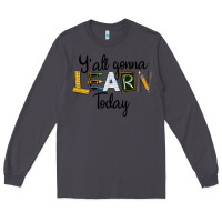 Smoke Y'all Gonna Learn Today Long Sleeve Tee - LillyAllenDesigns