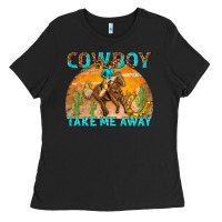 Black cowboy take me away Ladies Tee - texasbilliewilder