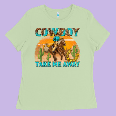 Ladies Tee cowboy take me away