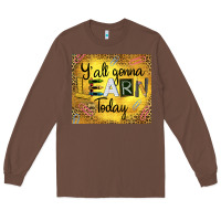 Chestnut Western Y'all Gonna Learn Today Long Sleeve Tee - LillyAllenDesigns
