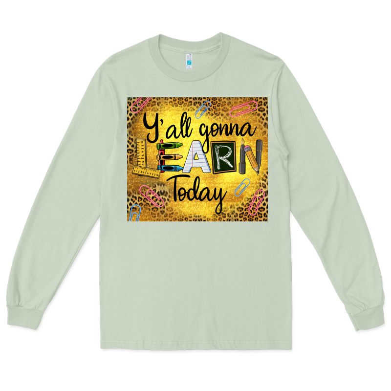 Western Y'all Gonna Learn Today Long Sleeve Tee by LillyAllenDesigns | Teevron