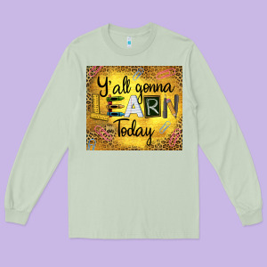 Western Y'all Gonna Learn Today Long Sleeve Tee Designed By Lillyallendesigns