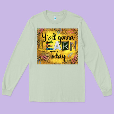 Western Y'all Gonna Learn Today Long Sleeve Tee Designed By Lillyallendesigns