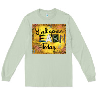Matcha Western Y'all Gonna Learn Today Long Sleeve Tee - LillyAllenDesigns